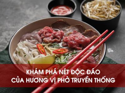 Nét độc đáo của hương vị phở truyền thống